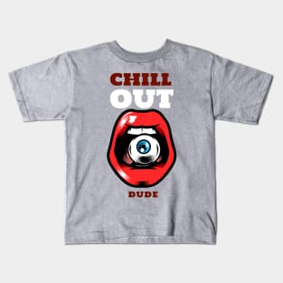 Chill out dude Kids T-Shirt